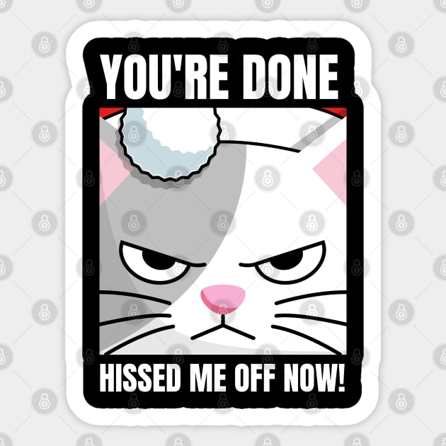 You done hissed me off now! Sticker by mksjr